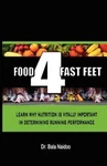 Food 4 Fast Feet : Learn Why Nutrition Is Vitally Important Determining Ru... Brand. Price: $31.38.